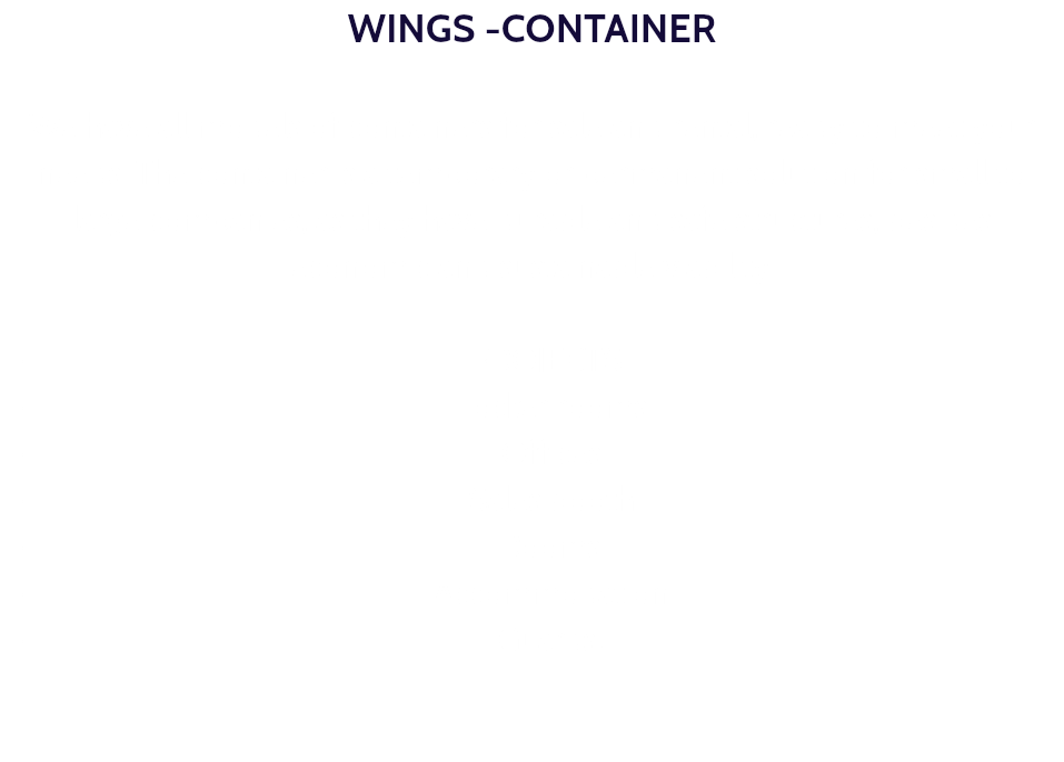WINGS -CONTAINER We have all models of containers for sale and rental, ready to meet your needs. The container is a temporary or permanent solution for small to large companies, as they have durable and safe structures, besides economic and sustainable viability. PROJECTS: Locker rooms Offices Sales booth Rooms Accommodation Guards.